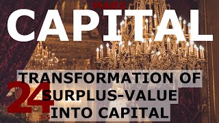 Understanding Marxs Capital Volume 1 Chapter 24  Transformation of SurplusValue into Capital 35 [upl. by Leakim934]