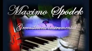 MAXIMO SPODEK GREENSLEEVES INSTRUMENTAL [upl. by Eedna762]