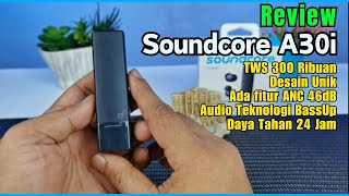 Review Soundcore A30i  300 ribuan bawa ANC dengan Fitur Banyak Layak Beli [upl. by Ocko]