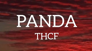 THCF  PANDA Lyrics [upl. by Odnavres]