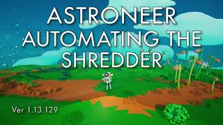 Astroneer  Automating the Shredder before Automation 2 update [upl. by Rollie]