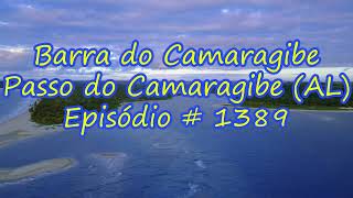 1389  Barra do Camaragibe  Passo do Camaragibe AL  Expedição Brasil de Frente para o Mar [upl. by Younglove305]