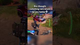 Bro thought switching cars would be any better💀 fortnite zerobuildmood [upl. by Corby718]