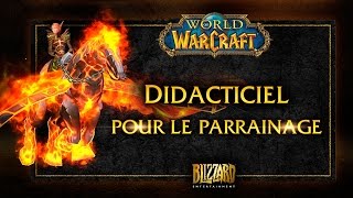 Didacticiel pour le parrainage dans World of Warcraft [upl. by Asiruam69]