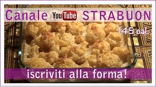 CAVOLFIORE gratinato alla noce moscata  145 calorie a porzione [upl. by Hussey491]