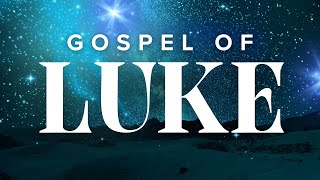 Gospel of Luke  Abide Audio Bible Holy Bible Audio [upl. by Amrac]