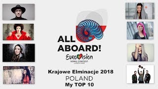 Krajowe Elminacje 2018 Eurovision Poland My TOP 10 [upl. by Luz]