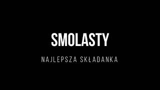 ❤️Smolasty  Najlepsza Składanka❤️ [upl. by Garaway]