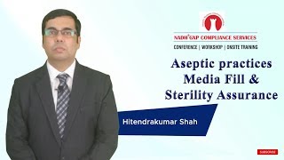 Aseptic Practices Media Fill and Sterility Assurance [upl. by Eceinehs251]