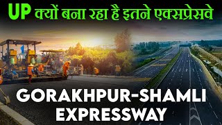 Gorakhpur Shamli Expressway  UP में क्यों बन रहे है इतने सारे Expressway क्या है CM Yogi का Plan [upl. by Egidius]