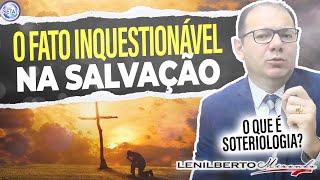 Introdução em Soteriologia  O Fato inquestionável da Salvação [upl. by Agnizn]