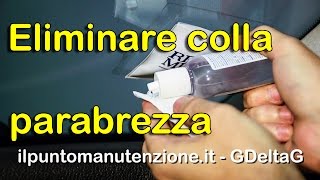 Come eliminare la colla dal parabrezza [upl. by Inalem928]