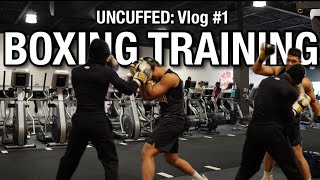 UNCUFFED Vlog 1 Intense Boxing Training Session [upl. by Ahsinam]