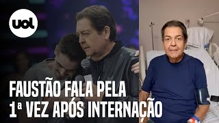 Faustão grava vídeo e fala pela 1ª vez após internação Peço que rezem por mim [upl. by Radbourne]