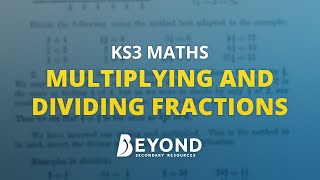 KS3 Maths Multiplying and Dividing Fractions  A Beyond Lesson [upl. by Fleda]