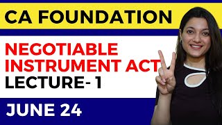 Negotiable Instrument Act 1881 Business Law  Lecture 1 New Scheme  CA Foundation Classes  ICAI [upl. by Londoner]