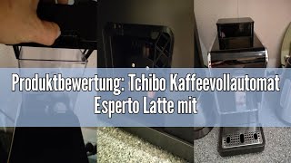 Produktbewertung Tchibo Kaffeevollautomat Esperto Latte mit Milchaufschäumfunktion für Caffè Crema [upl. by Michelsen]