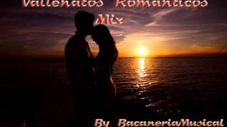 Vallenatos Romanticos Mix [upl. by Ynottirb]