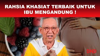 Rahsia Khasiat Terbaik Untuk Ibu Mengandung [upl. by Aner]