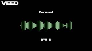 RYU B  Focused Official Visualizer [upl. by Sert215]