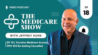 EP 18  Excellus Medicare Access PPO Will Be Getting Cancelled  THE MEDICARE SHOW [upl. by Linis]