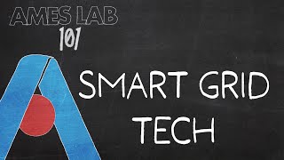 Smart Grid Tech  Ames Lab 101 💡 [upl. by Ephraim]