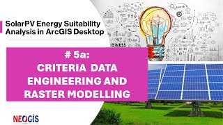 5a SolarPV Suitability Analysis  Criteria Data Engineering and Raster Modelling [upl. by Eirbua]