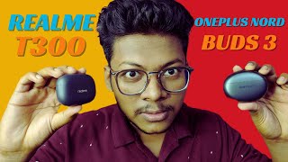 Oneplus Nord Buds 3 VS Realme Buds T300🔥🔥🔥Which is better [upl. by Mitzl699]