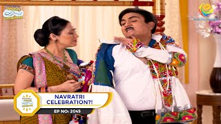 Ep 2045 Navratri Celebration  Taarak Mehta Ka Ooltah Chashmah  Full Episode  तारक मेहता [upl. by Scherman]