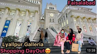 Lyallpur Galleria Faisalabad😍  Shopping Dayout  Faisalabadi Vlogger [upl. by Ahsenac]