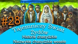 Niezwykłe chasydzkie wesele  Historia chasydzka  Tajemniczy Świat Żydów 28 [upl. by Thaddus28]