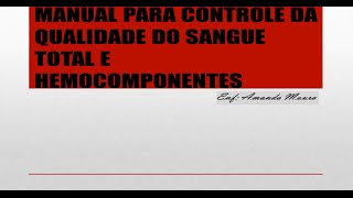 Manual para Controle da Qualidade do Sangue Total e Hemocomponentes  Parte 1 [upl. by Atteragram]