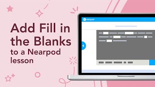 Add Fill in the Blanks to a Nearpod lesson [upl. by Neda]