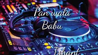 Pan wala babu cg DJ song [upl. by Attelra]