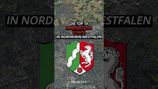 Die Top 10 kriminellsten Städte in NordrheinWestfalen top10 kriminell nrw stadt googleearth [upl. by Warren]