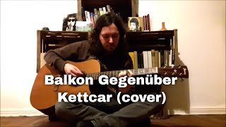 Balkon Gegenüber  Kettcar cover [upl. by Eniagrom]