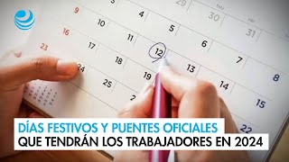 Días festivos y puentes oficiales que tendrán los trabajadores en 2024 [upl. by Marylin]