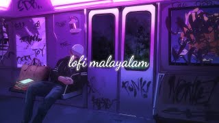 LOFI SONGS MALAYALAM 💎 enjoy every moment of your life 🧬 [upl. by Oznole]