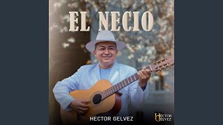 El Necio [upl. by Orvas]