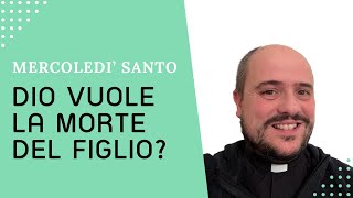 Dio vuole la morte del Figlio [upl. by Essined]