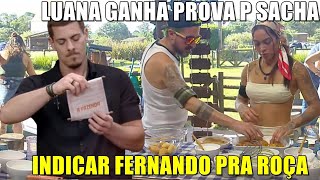 LUANA GANHA PROVA NA BAIA E DA 200 MIL REAIS PRA SACHA INDICAR FERNANDO PRA ROÇA AFAZENDA16 [upl. by Akiram]