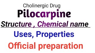 Pilocarpine cholinergic drug structure chemical name uses properties and official preparation [upl. by Tayib]