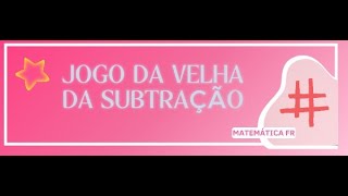 Jogo da Velha da Subtração  Matemática FR [upl. by Eivi898]