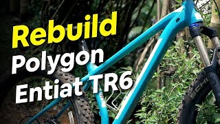 Rebuild  Polygon Entiat TR6  Dream Build MTB [upl. by Rocco349]