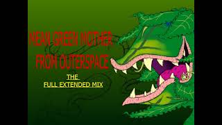 Mean Green Mother From Outer SpaceFull Extended Mix [upl. by Janyte]