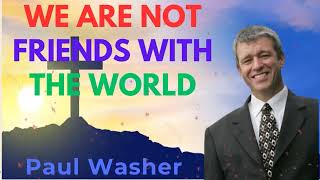 Paul Washer Sermons 2024  We are not friends with the world [upl. by Enivid]