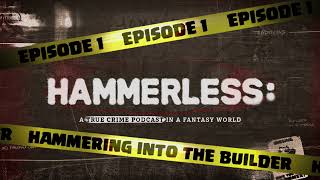 Hammerless Podcast EP1 Hammering Into The Builder [upl. by Jewel]