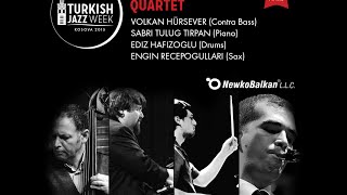 Volkan Hürsever Quartet feat Armend Xhaferi  BORA  Turkish Jazz Week 4 Editon [upl. by Winsor62]