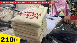 🇮🇳 Cheapest Hoodies amp Sweatshirts From Factory । Ludhiana Wholesale Market [upl. by Ahtanaram]