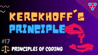 Kerckhoff’s Principle … Design Secure Systems  Principles of Coding [upl. by Hackney]